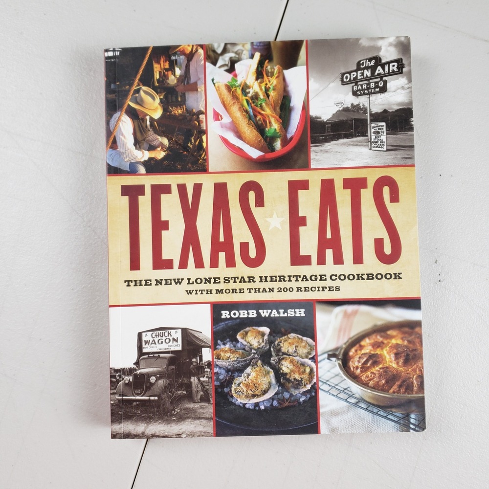 Texas Eats The New Lone Star Heritage Cookbook Robb Walsh 200+ Recipes Softcover